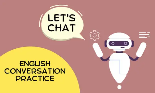 The Best AI Bot to Talk to for English Conversation and Practice