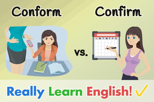 Conform vs. Confirm - What Is the Difference? (with Illustrations and ...