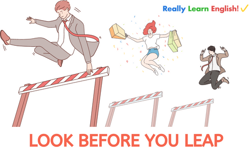 look before you leap