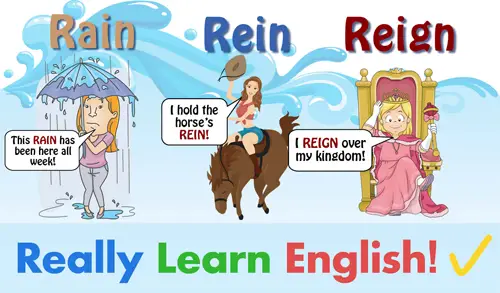 Rain vs. Rein vs. Reign